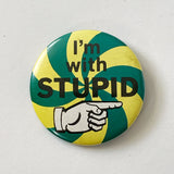 Vintage “I’m with STUPID” Pin Button