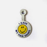 Vintage Smiley Face "I Gave My Fair Share" Fold-Over Button Pin