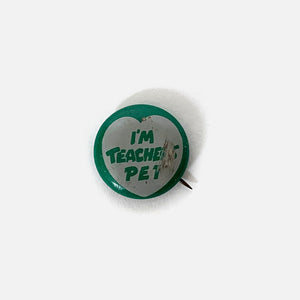 Vintage “I’m Teacher’s Pet” Pin Button